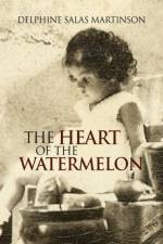The Heart of the Watermelon af Delphine Salas Martinson
