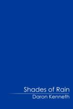 Shades of Rain af Daron Kenneth