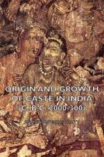 Origin and Growth of Caste in India (c. B.C. 2000-300) af Nripendra Kumar Dutt