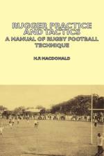 Rugger Practice and Tactics - A Manual Of Rugby Football Technique af H.F. MacDonald