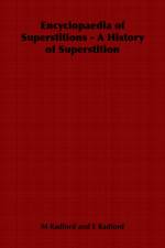Encyclopaedia of Superstitions - A History of Superstition af M Radford