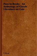Puss in Books - An Anthology of Classic Literature on Cats af E Drew