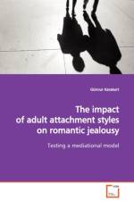 The impact of adult attachment styles on romantic jealousy af Gunnur Karakurt