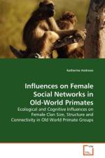 Influences on Female Social Networks in Old-World Primates af Katherine Andrews