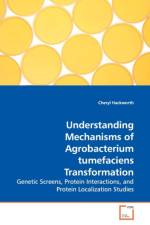 Understanding Mechanisms of Agrobacterium tumefaciens Transformation af Cheryl Hackworth