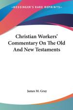 CHRISTIAN WORKERS' COMMENTARY ON THE OLD af James M. Gray