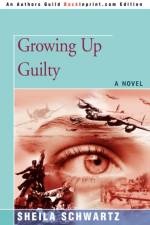 Growing Up Guilty af Sheila Schwartz