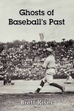 Ghosts of Baseball's Past af Brett Kiser