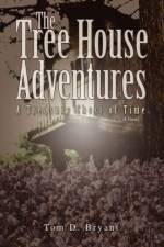 The Tree House Adventures af Tom D Bryant