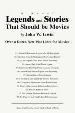 Legends and Stories That Should be Movies af John W Irwin