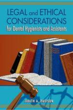 Legal And Ethical Considerations For Dental Hygienists And Assistants af Judith Ann (Attorney at Law Davison