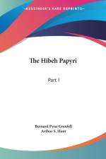 THE HIBEH PAPYRI: PART I af Bernard P. Grenfell