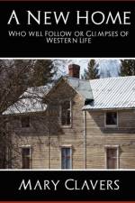 A New Home - Who'll Follow or Glimpses of Western Life af Mrs Mary Clavers