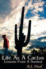 Life As A Cactus af B J Nicol