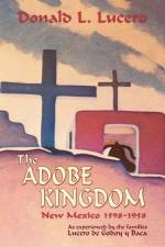 The Adobe Kingdom af Donald L Lucero