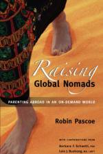 Raising Global Nomads af Robin Pascoe
