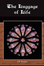 The Luggage of Life af F W Boreham