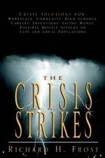 The Crisis Strikes af Richard H Frost