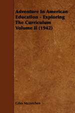 Adventure In American Education - Exploring The Curriculum Volume Ii (1942) af Giles Mccutchen