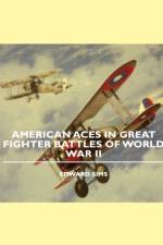 American Aces In Great Fighter Battles Of World War Ii
