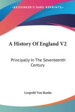 A HISTORY OF ENGLAND V2: PRINCIPALLY IN af Leopold von Ranke