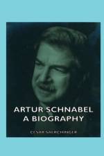 Artur Schnabel - A Biography af César Saerchinger