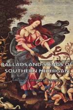 Ballads And Songs Of Southern Michigan af Emelyon Elizabeth Gardner