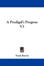 A PRODIGAL'S PROGRESS V3 af Frank Barrett