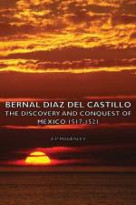 Bernal Diaz Del Castillo - The Discovery And Conquest Of Mexico 1517-1521 af A.P. Maudsley