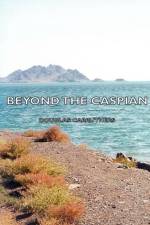Beyond The Caspian af Douglas Carruthers