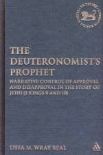 The Deuteronomist's Prophet af Dr. Lissa M Wray Beal