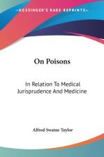On Poisons: In Relation To Medical Jurisprudence And Medicine af Alfred Swaine Taylor