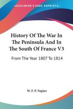History Of The War In The Peninsula And In The South Of France V3: From The Year 1807 To 1814 af W. F. P. Napier