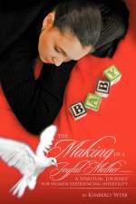 The Making of a Joyful Mother Workbook af Kimberly Webb