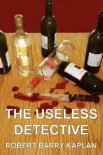 The Useless Detective af Robert Barry Kaplan