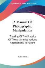 Manual Of Photographic Manipulation