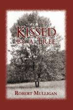 Kissed by a Tree af Robert Mulligan