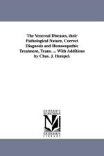 The Venereal Diseases, Their Pathological Nature, Correct Diagnosis and Homoeopathic Treatment, Trans. ... with Additions by Chas. J. Hempel. af Gottlieb Heinrich Georg Jahr