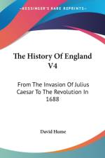 The History Of England V4: From The Invasion Of Julius Caesar To The Revolution In 1688