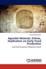 Agordat Material, Eritrea, implication on Early Food Production af Alemseged Beldados