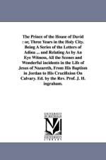 The Prince of the House of David af Joseph Holt Ingraham