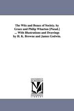 The Wits and Beaux of Society. by Grace and Philip Wharton [Pseud.] ... with Illustrations and Drawings by H. K. Browne and James Godwin. af A T Mrs Thomson