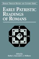 Early Patristic Readings of Romans af Kathy L. Gaca