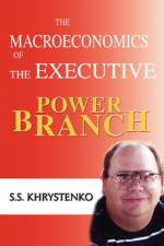 The Macroeconomics of the Executive Power Branch af Sergey Khrystenko