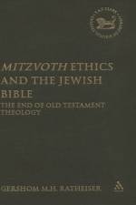 Mitzvoth Ethics and the Jewish Bible af Dr. Gershom M. H. Ratheiser