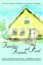 Families, Friends, and Food af Jeanne Knoll