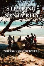 Stealing Santa Rita af Sherwood Stockwell