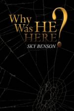 Why Was He Here? af Sky Benson