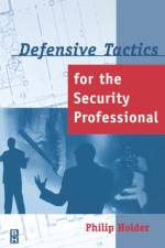 Defensive Tactics for the Security Professional af Philip (President Holder