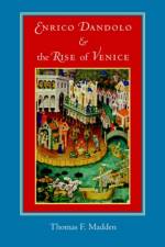 Enrico Dandolo and the Rise of Venice af Thomas F. (Professor of Medieval History Madden